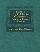 Ivangeli Ngokuloba Ku Ka Johane 1022541609 Book Cover
