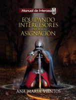 Equipando Intercesores para Su Asignacion : Manual de Intercesion 1792326939 Book Cover