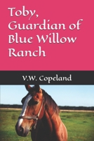 Toby, Guardian of Blue Willow Ranch B0F6KMHNT4 Book Cover