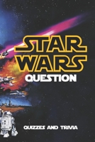Star War Question - Quizzes & Trivia 171089945X Book Cover