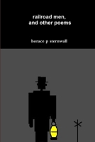 railroad men, and other poems 0359624820 Book Cover