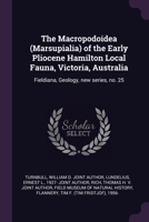 The Macropodoidea (Marsupialia) of the early Pliocene Hamilton local fauna, Victoria, Australia 1379081491 Book Cover