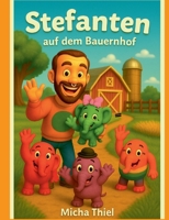 Stefanten: auf dem Bauernhof (German Edition) 3819279229 Book Cover