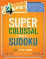 Go!Games Super Colossal Book of Sudoku: 365 Great Puzzles 1623540011 Book Cover