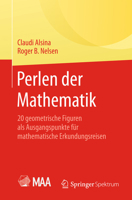 Perlen Der Mathematik: 20 Geometrische Figuren ALS Ausgangspunkte Für Mathematische Erkundungsreisen 3662454602 Book Cover