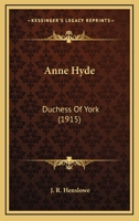 Anne Hyde, Duchess of York 1021406074 Book Cover