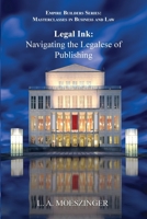 Legal Ink: Navigating the Legalese of Publishing 1956905359 Book Cover