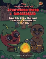 The Adventures of Strawberryhead & Gingerbread-Camp Life Skills Workbook: A fun and interactive way to teach "little" kids important life habits that' B0CLJZ1NB8 Book Cover