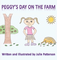 Peggy's Day on the Farm 1398484660 Book Cover