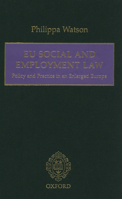 EU Social and Employment Law: Policy and Practice in an Enlarged Europe 1904501532 Book Cover