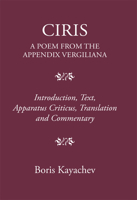 Ciris: A Poem from the Appendix Vergiliana 1910589810 Book Cover