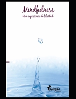 Mindfulness: Una experiencia de libertad B08VRN5MSK Book Cover