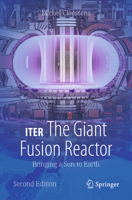 ITER: The Giant Fusion Reactor: Bringing a Sun to Earth 3030275809 Book Cover