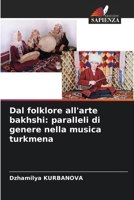 Dal folklore all'arte bakhshi: paralleli di genere nella musica turkmena (Italian Edition) 6207718593 Book Cover