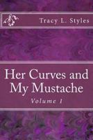 Her Curves And My Mustache Vol 1 1484863070 Book Cover