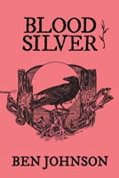 Blood Silver : Webworld: Book 2 1522842640 Book Cover