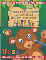 Un colorato mondo di animali - Italiano-Portoghese - Libro da colorare. Imparare il portoghese per bambini. Colorare e imparare in modo creativo. 1731234694 Book Cover