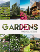 Gardens Switzerland: 52 botanical gems that inspire and astound 3038690813 Book Cover