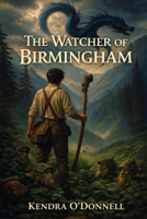 The Watcher of Birmingham B0H1YK4WNK Book Cover