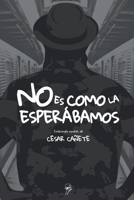 No es como la esperábamos (Spanish Edition) B0CSWSWC1P Book Cover