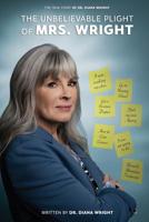 The Unbelievable Plight of Mrs. Wright 1946277460 Book Cover