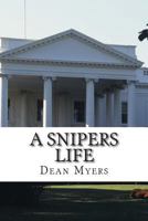 A Snipers Life 1492107220 Book Cover