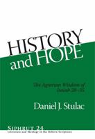 History and Hope: The Agrarian Wisdom of Isaiah 28-35 1575067897 Book Cover