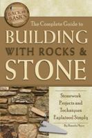 The Complete Guide to Building With Rocks & Stone 1601383703 Book Cover