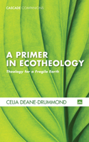 A Primer in Ecotheology 1498236995 Book Cover