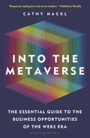 Into the Metaverse: The Essential Guide to the Business Opportunities of the Web3 Era 1399401807 Book Cover