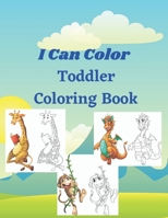 I Can Color Toddler Coloring Book: Kids Coloring Books Animal, Preschool Coloring Book, 8.5 x 11 in B08WV4ZNMF Book Cover