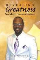 Revealing Greatness: No More Procrastination 1663270589 Book Cover