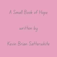 A Small Book of Hope B0FKZYH8GM Book Cover