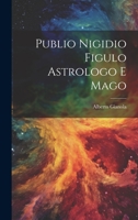 Publio Nigidio Figulo Astrologo E Mago 1021259047 Book Cover