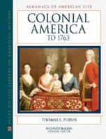 Colonial America to 1763 (Almanacs of American Life) 0816025274 Book Cover
