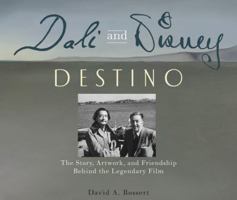 Dali and Disney: Destino: The Story, Artwork, and Friendship Behind the Legendary Film 1484707133 Book Cover