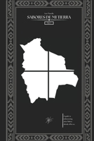 Sabores de mi tierra: The essential guide to eating better with what Bolivia has to offer. B0FG1HSGCR Book Cover