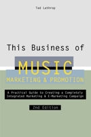 This Business of Music Marketing and Promotion, Revised and Updated Edition 0823077292 Book Cover