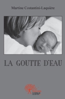 La goutte d'eau: Mes instants d'émotions (French Edition) 2332509259 Book Cover