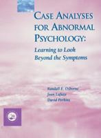 Case Analyses for Abnormal Psychology: Learning to Look Beyond the Symptoms 0863775845 Book Cover