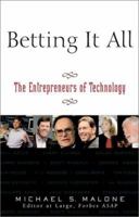 Betting It All: The Technology Entrepreneurs B0076LJE1M Book Cover