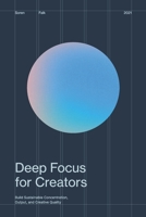 Deep Focus for Creators: Build Sustainable Concentration, Output, and Creative Quality B0FND4HFF7 Book Cover