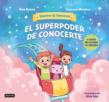 El superpoder de conocerte: 6 cuentos para entender tus emociones / The Superpower of Knowing Yourself (Universo de emociones 2) (Spanish Edition) 6073942613 Book Cover