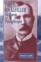 John D. Rockefeller: Oil Baron and Philanthropist (American Business Tycoons) 1883846595 Book Cover