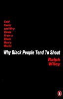 Why Black People Tend to Shout: Cold Facts and Wry Views from a Black Man's World 0140168532 Book Cover