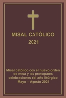MISAL CATÓLICO 2021: Misal católico con el nuevo orden de misa y las principales celebraciones del año litúrgico Mayo – Agosto 2021 B0948LNSKJ Book Cover