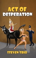 Act of desperation 1808405110 Book Cover