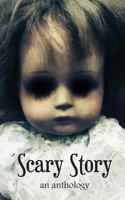 Scary Story: An Anthology 1492285439 Book Cover