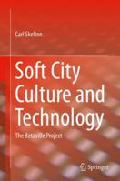 Soft City Culture and Technology: The Betaville Project 1461472504 Book Cover