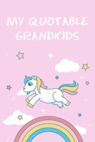 My Quotable Grandkids: 6x9 Quotes Memory Notebook/Journal Funny Gift Idea To Record Funny Moments For Grandparents, Grandma, Grandpa 1706303386 Book Cover